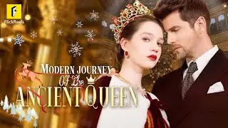 【Modern Journey of an Ancient Queen】👑🌟🕰️#flickreels