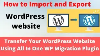 How to Import and Export WordPress website, How To Export Data From One Website To Import In Another