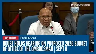 LIVE: House holds hearing on proposed 2026 budget of Office of the Ombudsman | Sept 9