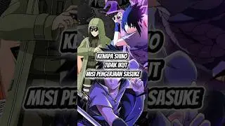 Kenapa shino tidak ikut misi pengerjaan sasuke #viral #anime #fyp #fypviralシ #fypシ゚viral