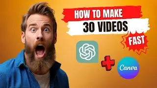 How to Make 30 Videos with Canva and ChatGPT