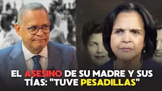 Minou Tavárez Mirabal habla de Alcinio Peña, asesino de su madre y sus tías: 
