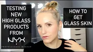 КАК ДОБИТЬСЯ ЭФФЕКТА СТЕКЛЯННОЙ КОЖИ (Тестируем новые продукты NYX High Glass)