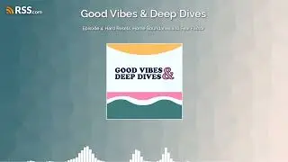 Good Vibes & Deep Dives | Episode 4: Hard Resets, Home Boundaries and Fear Factor