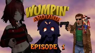 Wumpin' Around! - Episode 1