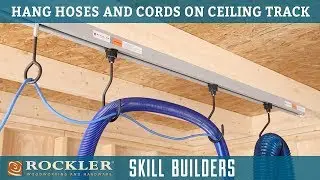 Как повесить шланги и шнуры на потолочную направляющую | Rockler Skill Builders