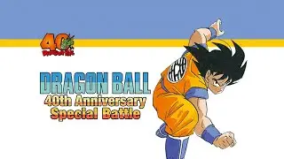 Dragon Ball 40th Anniversary: Special Battle - DBZ Dokkan Battle