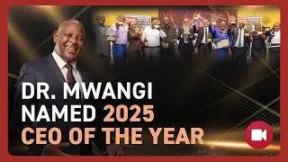 DR MWANGI NAMED 2025 CEO OF THE YEAR