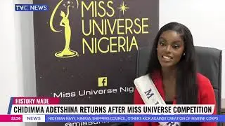 Chidimma Adetshina Returns After Miss Universe Competition