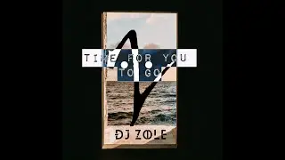 DJ Zole - Time For You To Go