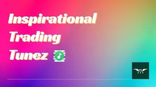 Inspirational Trading Tunez🎶