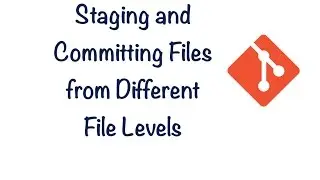 Learning GIT - Lesson 7 - How To Recursively Add and Committing Files from Different File Levels