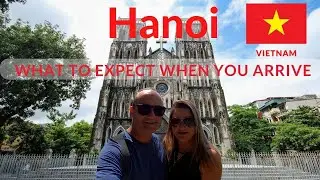 HANOI VIETNAM - What To Expect When You Arrive