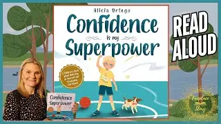 Confidence is my Superpower by Alicia Ortego | Confidence for Children | Books read aloud for kids