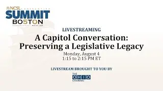 A Capitol Conversation: Preserving a Legislative Legacy