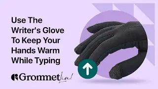 The Writer's Glove: Type On Your Phone & Keyboard While Keeping Your Hands Warm | Grommet Live