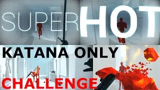 SUPERHOT KATANA ONLY CHALLENGE - 100% FULL REPLAY