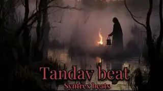 Tandav beat || horror x dark type beat || (free for Non-Profit) || {prod. By syntrex beats }...