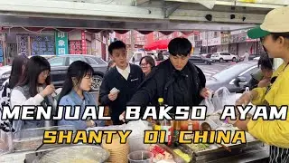 PERTAMA KALI JUAL BAKSO AYAM DI CHINA,LIHAT REAKSI MEREKA BILANG ENAK DAN KENYAL