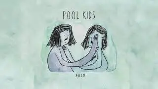 Pool Kids - Erso [OFFICIAL AUDIO]