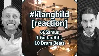 Klangbild [reaction] -  66samus | 1 Guitar Riff 10 Drum Beats