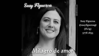 Milagro de amor tan infinito Susy Figueroa