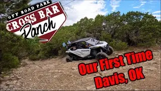 CrossBar Ranch Off Road Park in Davis, Oklahoma.  Camping and riding for the first time.