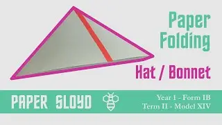 16. Paper Folding / Sloyd Visual Guide&mdash;Model XIV&mdash;Hat / Bonnet&mdash;Charlotte Mason Beehive