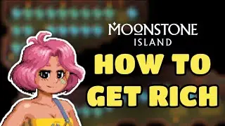 Money Making Guide: How to Get Rich FAST in Moonstone Island