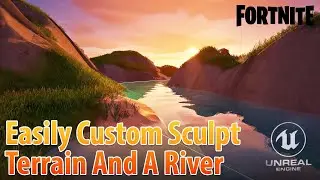 UEFN Tutorial : How To Quickly Build Landscape For A River
