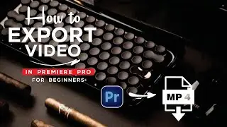 How To EXPORT Videos In Premiere Pro