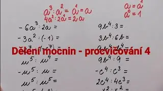 Dělení mocnin, procvičování 4, dělení jednočlenů