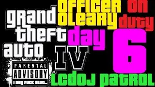 GTA IV - LCPDFR - OLeary - LCDOJ PATROL - Day 6 - CRACKHEAD DRIVING 1