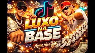 Luxo na Base &ndash; Hit TikTok 2026 | Funk Ostenta&ccedil;&atilde;o | Arena Hits