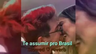 Te assumir pro Brasil - Vifun ( Slowed reverb)
