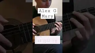 Alex G - Mary, tab on guitar &hearts;️