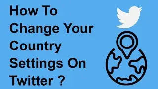 How To Change Your Country Settings On Twitter? | Trendz Plus