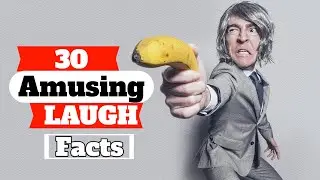 30 Amusing Laughing Facts [health tips]