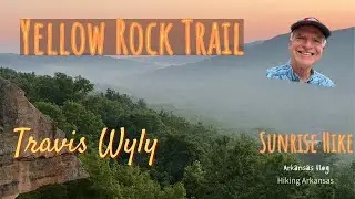 Sunrise Hike | Yellow Rock Trail Arkansas