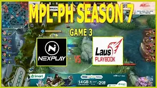NXP VS LPE [GAME 3] NEXPLAY SOLID VS LAUS PLAYBOOK ESPORTS | MPL-PH SEASON 7 | WEEK 1 DAY 2