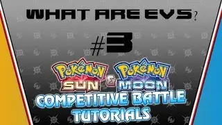 EV Training Tutorial and Explanation! | Pokemon Sun and Moon Competitive Battle Tutorial