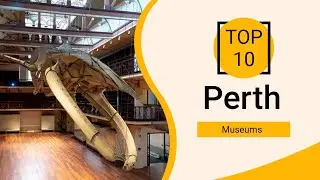 Top 10 Best Museums in Perth | Australia - English