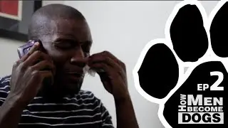 How Men Become Dogs Episode 2 - Right vs. Wrong