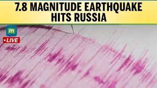 LIVE | 7.8 Magnitude Earthquake Strikes Russia, Tsunami Warning in Alaska