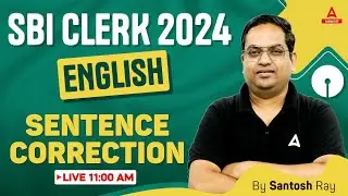 SBI Clerk English 2024 | SBI Clerk English Sentence Correction | By Santosh Ray