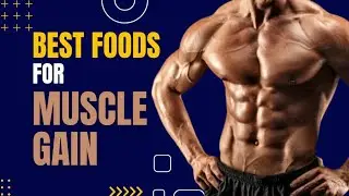 THESE ARE THE BEST FOODS FOR MUSCLE GAIN