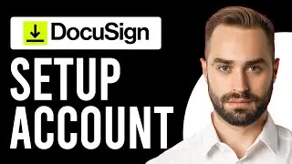 How to Setup DocuSign Account (How to Use DocuSign)