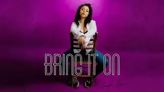 Bring it on - Maya rose