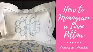 How to Monogram a Linen Pillow - Monogram Mondays