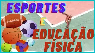 A import&acirc;ncia dos EPORTES nas Aulas de EDUCA&Ccedil;&Atilde;O F&Iacute;SICA ⚽️ 🏀 🏈 ⚾️ 🎾